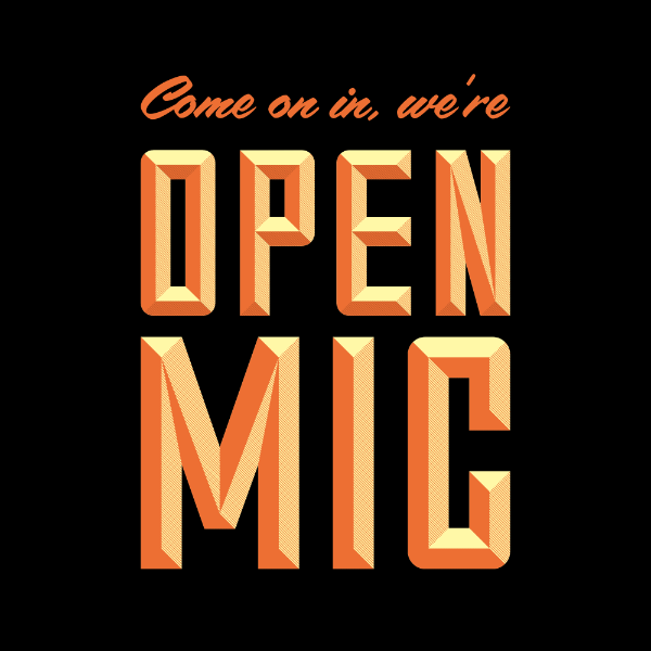 Graphic for Open Air Open Mic 2 by Tug Wells featuring the words Come On In, We’re Open Mic Night in the style of a store sign.